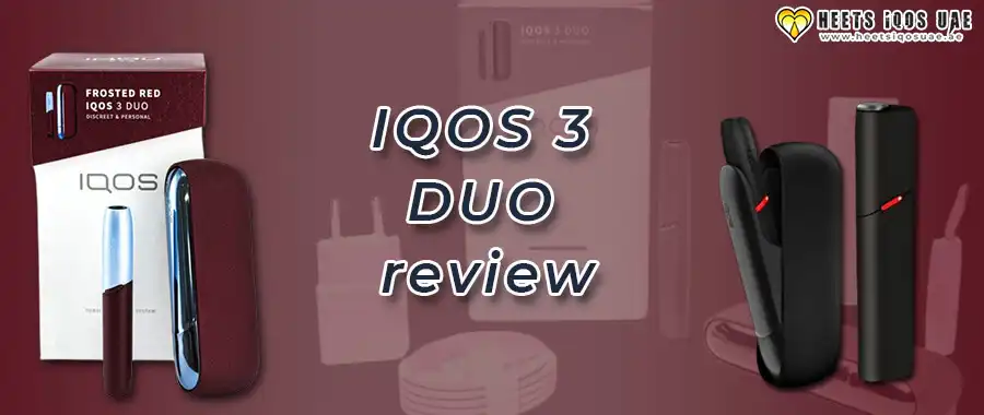 IQOS 3 Duo Review | History, Comparison, Features and Best Sellers